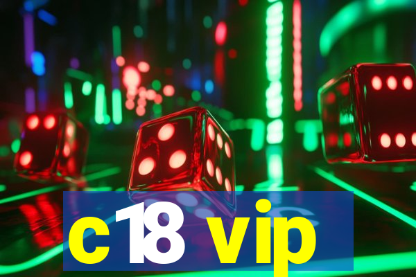 c18 vip